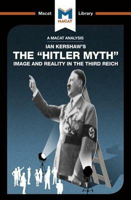 The Hitler Myth: Image and Reality in the Third Reich by Helen Roche