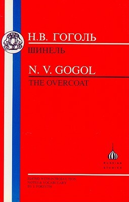 The Gogol: The Overcoat by Nikolai Gogol, Nikolai Gogol