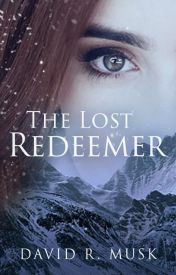 The Lost Redeemer (Aeonica #1) by David Musk