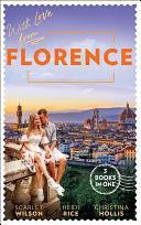 With Love From Florence: His Lost-and-Found Bride (The Vineyards of Calanetti) / Unfinished Business with the Duke / The Italian's Blushing Gardener by Christina Hollis, Heidi Rice, Scarlet Wilson