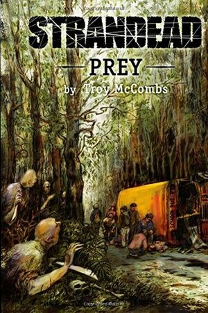 Strandead: Prey by Troy McCombs