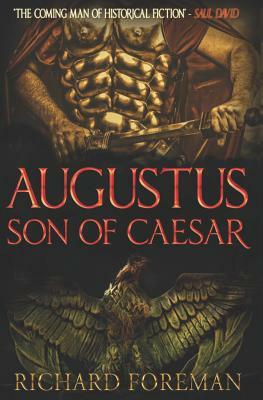 Augustus: Son of Caesar by Richard Foreman