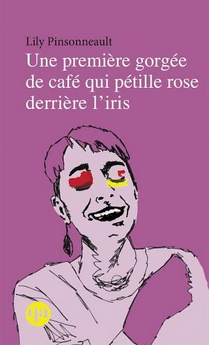 Une première gorgée de café qui pétille rose derrière l'iris by Lily Pinsonneault