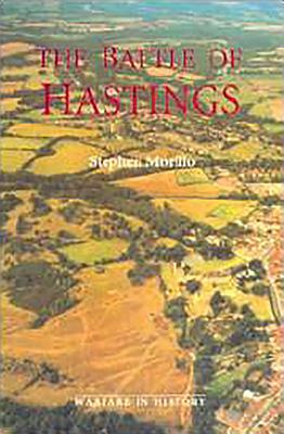 The Battle of Hastings: Sources and Interpretations by Stephen Morillo