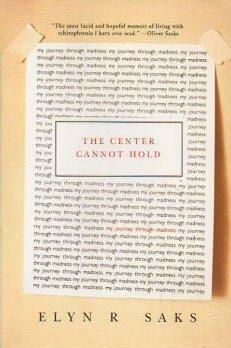 The Center Cannot Hold by Elyn R. Saks