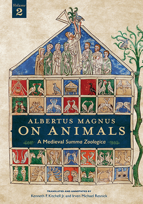 Albertus Magnus On Animals V2: A Medieval Summa Zoologica Revised Edition by Kenneth F. Kitchell Jr