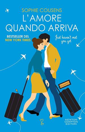 L'amore quando arriva by Sophie Cousens