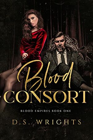 Blood Consort by D.S. Wrights