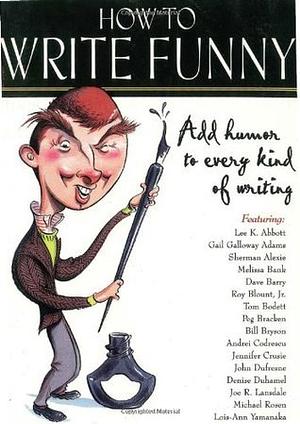 How to Write Funny: Add Humor to Every Kind of Writing by John B. Kachuba, John B. Kachuba