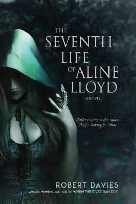 The Seventh Life of Aline Lloyd by Robert Davies