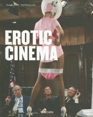 Erotic Cinema by Paul Duncan, Douglas Keesey