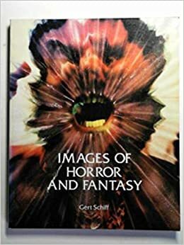 Images of Horror and Fantasy by Gert Schiff