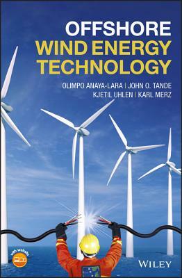 Offshore Wind Energy Technology by Kjetil Uhlen, Olimpo Anaya-Lara, John Olav Tande