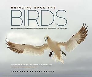 Bringing Back the Birds: Exploring Migration and Preserving Birdscapes throughout the Americas by American Bird Conservancy, American Bird Conservancy, Owen Deutsch, Jonathan Franzen