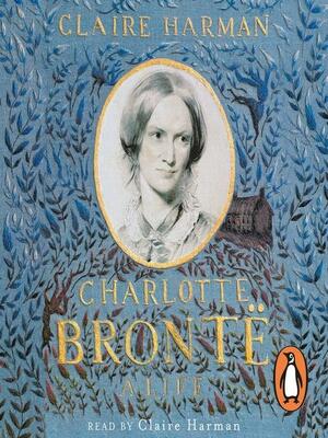 Charlotte Brontë by Claire Harman