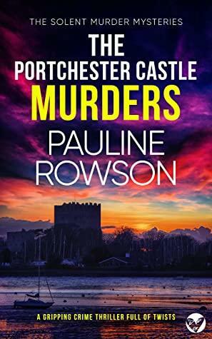 The Portchester Castle Murders by Pauline Rowson