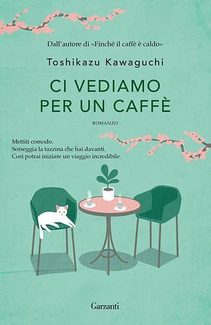 Ci vediamo per un caffè by Toshikazu Kawaguchi
