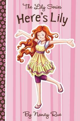 Here's Lily by Nancy N. Rue