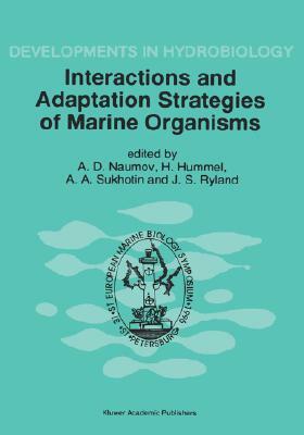 Interactions and Adaptation Strategies of Marine Organisms: Proceedings of the 31st European Marine Biology Symposium, Held in St. Petersburg, Russia, by 