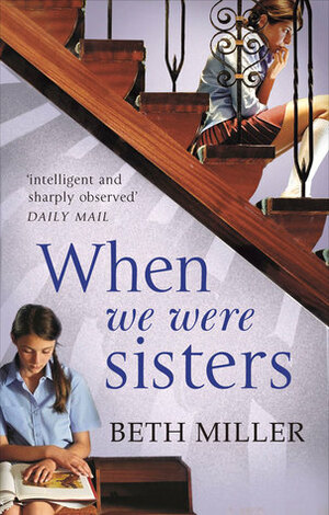 When We Were Sisters by Beth Miller