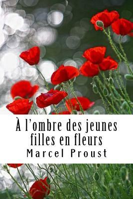 A l'ombre des jeunes filles en fleurs by Marcel Proust