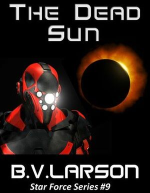 The Dead Sun by B.V. Larson