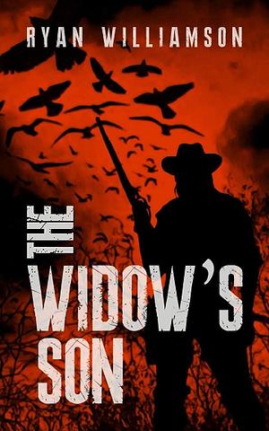 The Widow's Son by Ryan Williamson, Ryan Williamson