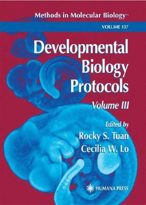 Developmental Biology Protocols: Volume III by 