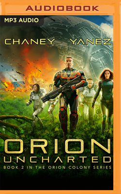 Orion Uncharted by Jonathan Yanez, J.N. Chaney