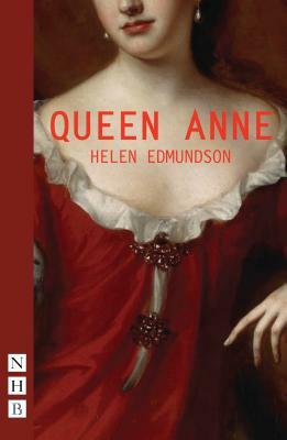 Queen Anne (New Edition) by Helen Edmundson