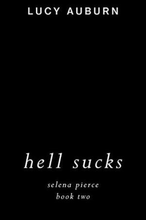 Hell Sucks by Lucy Auburn