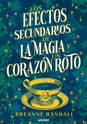 Los efectos secundarios de la magia y un corazón roto by Breanne Randall