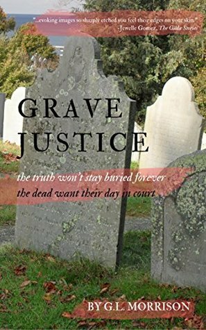 Grave Justice by G.L. Morrison