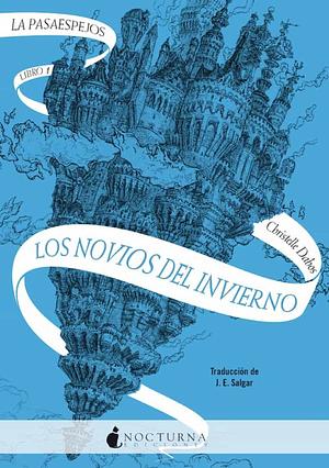 Los novios del invierno by Christelle Dabos