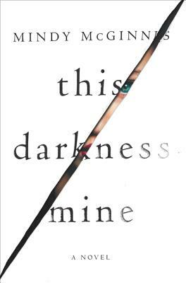 This Darkness Mine by Mindy McGinnis