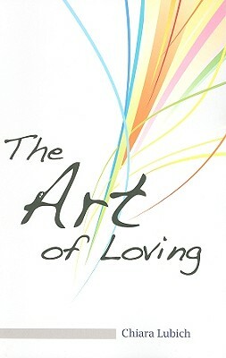 The Art of Loving by Chiara Lubich
