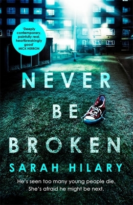 Never Be Broken (D.I. Marnie Rome 6) by Sarah Hilary