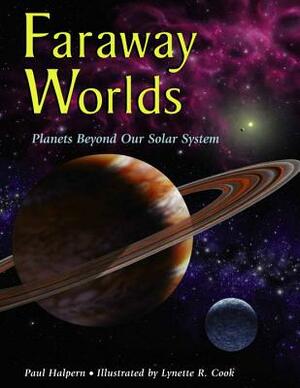 Faraway Worlds: Planets Beyond Our Solar System by Paul Halpern