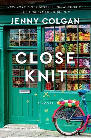 Close Knit: A Novel by Jenny Colgan