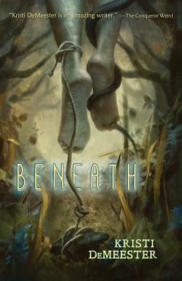 Beneath by Kristi DeMeester