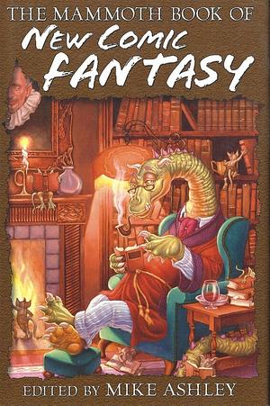 The Mammoth Book Of New Comic Fantasy by Mike Ashley