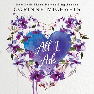 All I Ask by Corinne Michaels