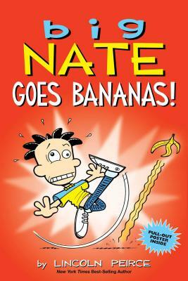 Big Nate Goes Bananas!, Volume 19 by Lincoln Peirce