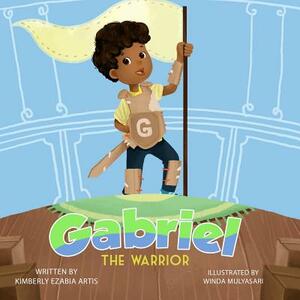 Gabriel the Warrior by Kimberly Ezabia Artis