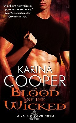 Blood of the Wicked: A Dark Mission Novel by Karina Cooper