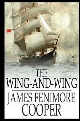 The Wing-and-Wing by James Fenimore Cooper