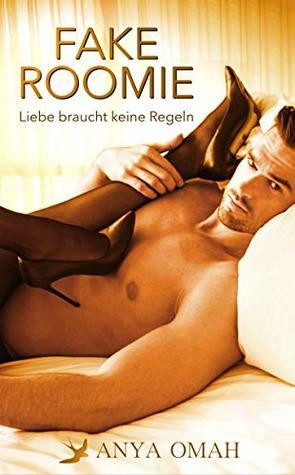 Fake Roomie - Liebe braucht keine Regeln by Anya Omah