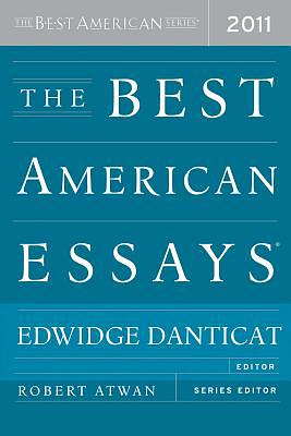 The Best American Essays 2011 by Robert Atwan, Edwidge Danticat