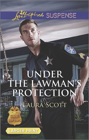 Under the Lawman's Protection by Laura Scott