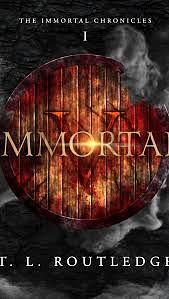 Immortal by T.L. Routledge